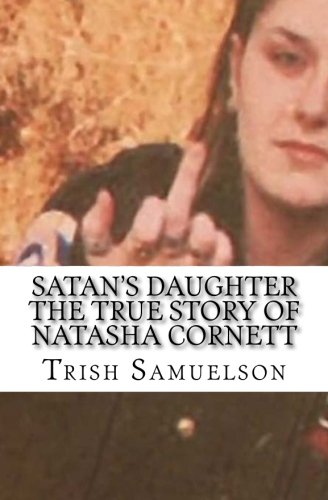 Satan's Daughter The True Story of Natasha Cornett