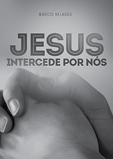 Livro Jesus Intercede Por Nós (Mensagens Livro 281)