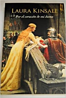 Por El Corazon De Mi Dama Laura Kinsale Amazon Com Books