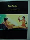 Eric Fischl Scenes Before the Eye : The Evolution of Year of the Drowned Dog and Floating Islands, Barnes, Lucinda and Glenn, Constance W., 093627025X