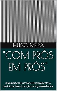 Livro "COM PRÓS EM PRÓS" : (Cláusulas em Transporte) Operação entre o produto da área de secção e o segmento do eixo.