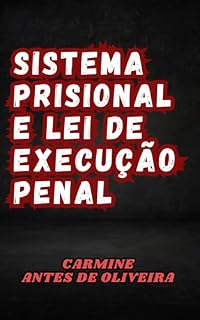 Livro SISTEMA PRISIONAL E LEI DE EXECUÇÃO PENAL
