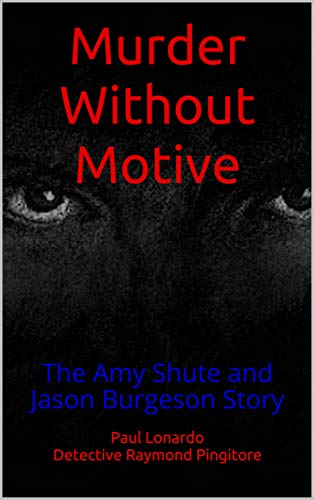 Murder Without Motive: The Amy Shute and Jason Burgeson Story