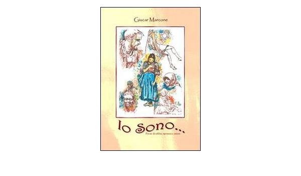 Io Sono Poesie Di Rabbia Speranza E Amore Marcone Giucar Amazon Com Books
