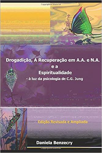 Amazon Com Drogadicao A Recuperacao Em A A E N A E A Espiritualidade A Luz Da Psicologia De C G Jung Portuguese Edition Benzecry Daniela Lins Bruno Monteiro Dulcinea Books