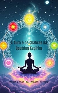 Livro A Aura e os Chakras na Doutrina Espírita