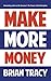 Make More Money - Book by Brian Tracy
