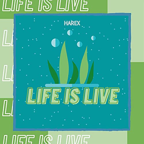 Life is Live