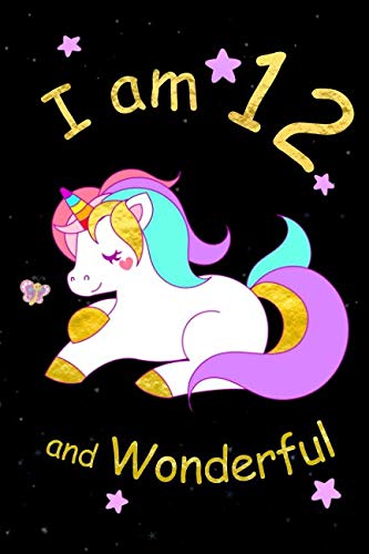 I am 12 and Wonderful: Cute Unicorn 6x9 Activity Journal, Sketchbook, Notebook, Diary Keepsake for W by New Paths Publishing