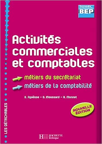 Amazon Fr Activites Commerciales Et Comptables 2de Bep Secretariat Et Comptabilite Livre Eleve Ed 2007 Agaesse Gilles Moussard Guy Monnet Andre Livres