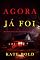 Livro Agora Já Foi (Série Brynn Justice: Thriller de Suspense do FBI — Livro Dois)