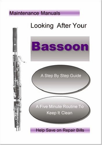 Looking After Your Bassoon Looking After Your Bassoon