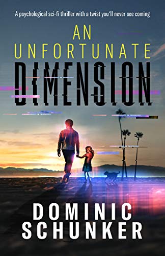 An Unfortunate Dimension by [Schunker, Dominic]