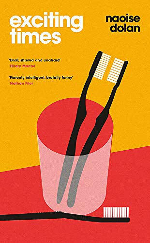 Exciting Times: THE SUNDAY TIMES BESTSELLER and shortlisted for the An Post Irish Book Awards 2020