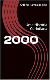 Livro 2000: Uma História Corintiana (Histórias Corintianas Livro 8)
