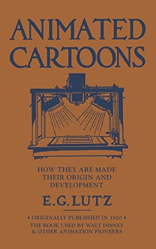 Animated Cartoons: How They Are Made Their Origin and Development