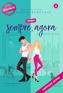 Livro Para Sempre, Agora: Edição especial revisada com capítulos extras (Irresistível Tentação Livro 3)