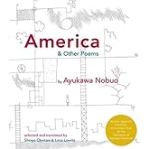 America and Other Poems: Selected Poetry by Ayukawa Nobuo