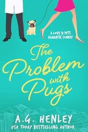 The Problem with Pugs (The Love & Pets Romantic Comedy Series Book 1)