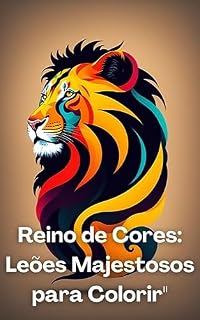 Livro Reino de Cores: Leões Majestosos para Colorir