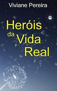 Livro Heróis da vida real : Histórias reais de coragem e heroísmo que tornam a vida mais bonita