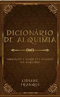 Livro Dicionário de Alquimia: Símbolos e verbetes usados na Alquimia
