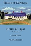 House of Darkness House of Light: The True Story Volume Three (Volume 3)
