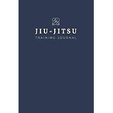 Jiu-Jitsu Training Journal: A Study Guide With Prompts And Fields For Notes