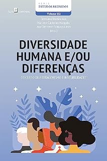 Livro Diversidade humana e diferenças: Discurso de protagonismo e invisibilidade? (Estudos Reunidos Livro 132)