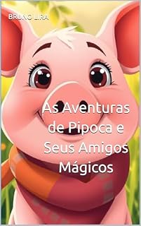 Livro As Aventuras de Pipoca e Seus Amigos Mágicos