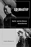 Spymaster: Dai Li and the Chinese Secret Service by 