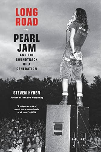 Long Road: Pearl Jam and the Soundtrack of a Generation: Hyden