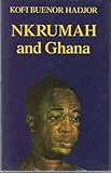 Nkrumah and Ghana : The Dilemma of a Post-Colonial Power, Hadjor, Kofi B., 071030322X
