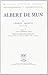 albert de mun (1872-1890) exigence doctrinale et preoccupations sociales chez un laic catholique by 