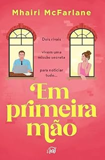 Livro Em primeira mão – Uma comédia romântica enemies to lovers da autora de "Ontem à noite"