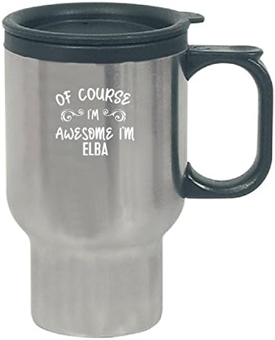Of Course I'm Awesome I'm Elba - Travel Mug