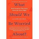 What Should We Be Worried About?: Real Scenarios That Keep Scientists Up at Night (Edge Question Series)