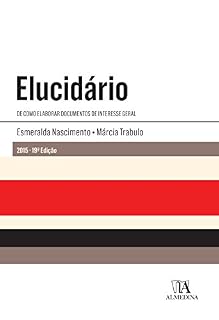 Livro Elucidário - De como elaborar documentos de interesse geral - 19.ª Edição