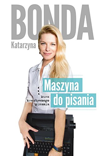 Maszyna do pisania. Kurs kreatywnego pisania