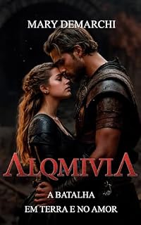 Livro ALQMIVIA: A BATALHA EM TERRA E NO AMOR