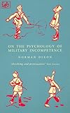 On the Psychology of Military Incompetence cover