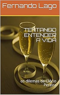 Livro TENTANDO ENTENDER A VIDA : os dilemas de Clécio Pereira