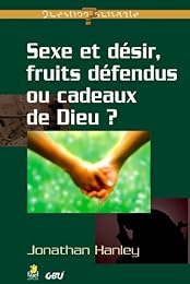 Sexe et désir, fruits défendus ou cadeaux de Dieu ?