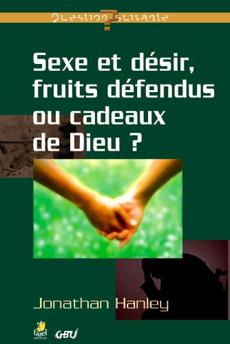 Sexe et désir, fruits défendus ou cadeaux de Dieu ?