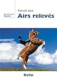 Traité des airs relevés : Courbettes, croupades et cabrioles by 