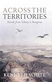 Across the Territories: Travels from Orkney to Rangiroa by