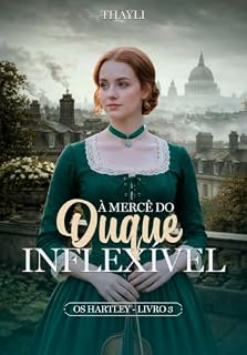 Livro À Mercê do Duque Inflexível: Os Hartley - III
