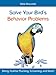Solve Your Bird's Behavior Problems by Nikki Moustaki