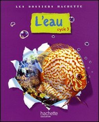 L' eau, cycle 3