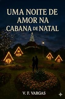 Livro Uma Noite de Amor na Cabana de Natal: Contos Natalinos